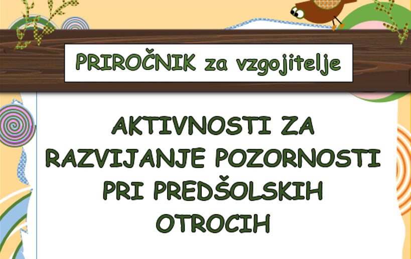 Nov priročnik za vzgojitelje – Aktivnosti za razvijanje pozornosti pri predšolskih otrocih